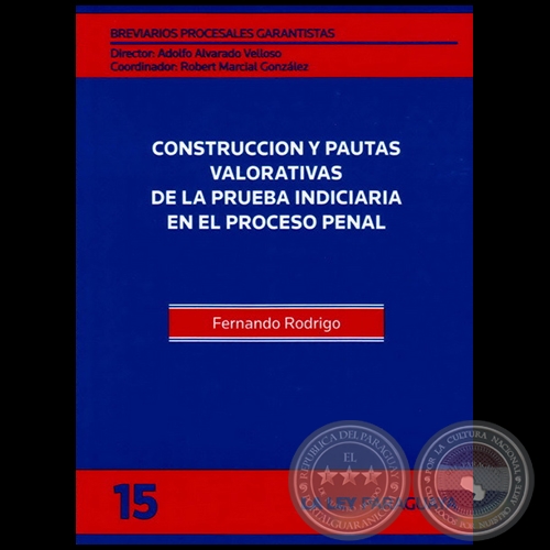 BREVIARIOS PROCESALES GARANTISTAS - Volumen 15 - LA GARANTÍA CONSTITUCIONAL DEL PROCESO Y EL ACTIVISMO JUDICIAL - Director: ADOLFO ALVARADO VELLOSO - Año 2012